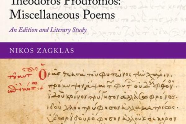 Theodoros Prodromos, Miscellaneous Poems An Edition and Literary Study, Dr Nikos Zagklas, Oxford University Press 2023