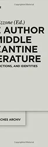 The Author in Middle Byzantine Literature: Modes, Functions, and Identities